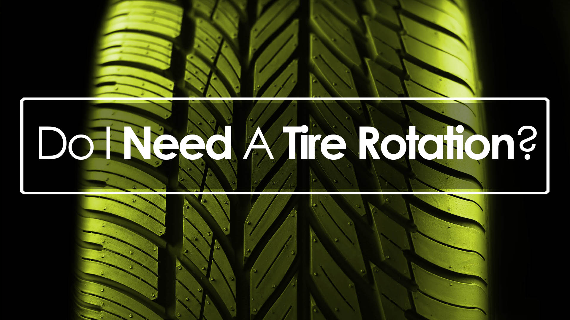 Do I need a Tire Rotation